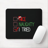 Tapis De Souris Nice Naughty I Tried Santa's Naughty List Funny Ch (Avec souris)