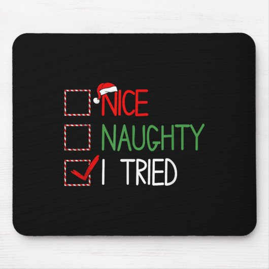 Tapis De Souris Nice Naughty I Tried Santa's Naughty List Funny Ch (Devant)