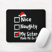 Tapis De Souris Nice Naughty My Sister Made Me Do It Funny Christm (Avec souris)