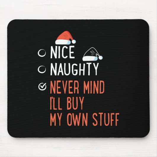 Tapis De Souris Nice Naughty Never Mind Acheter Mes Propres Stuff  (Devant)