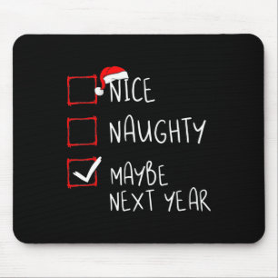 Tapis De Souris Nice Naughty Peut-Être l'année prochaine Fun Noël 