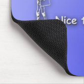 Tapis De Souris nicetomeetyou (Coin)