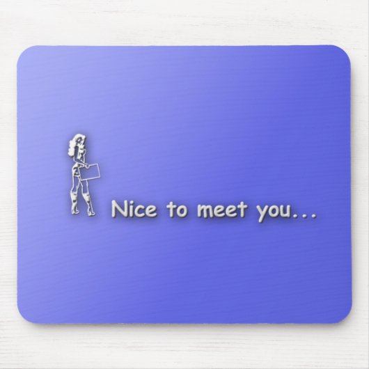 Tapis De Souris nicetomeetyou (Devant)