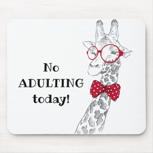 Tapis De Souris No Adulting Today Funny Giraffe (Devant)