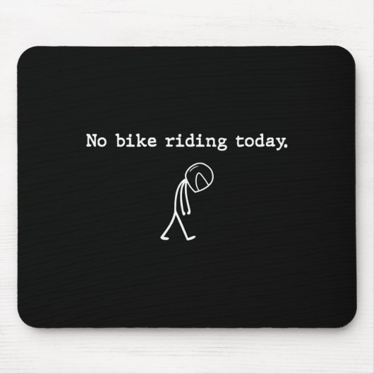 Tapis De Souris No Bike Riding Today Funny Stick Figure Motorcycle (Devant)