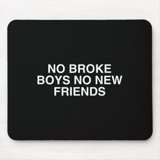 Tapis De Souris No Broke Boys No New Friends Funny Techno Edm Fest (Devant)