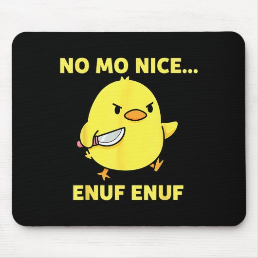 Tapis De Souris No Mo Nice Enuf Enuf Angry Chick With Knife Sarcas (Devant)