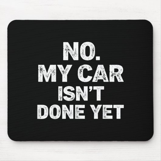 Tapis De Souris No My Car Is Not Ready Funny Mechanic (Devant)