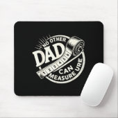Tapis De Souris No Other Dad Can Measure Up Men Funny Fathers Day (Avec souris)