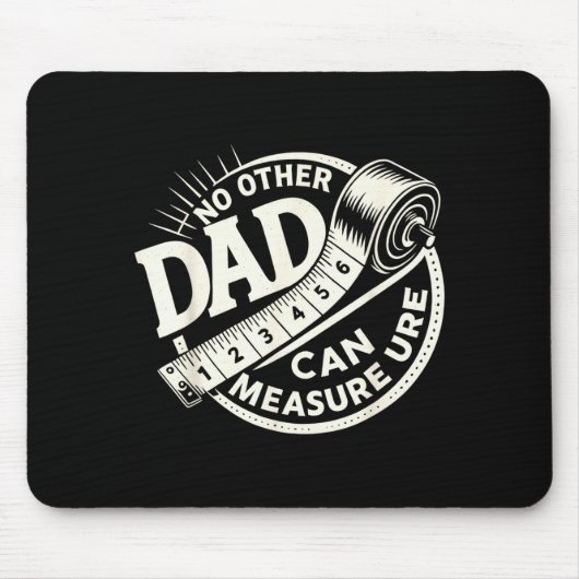 Tapis De Souris No Other Dad Can Measure Up Men Funny Fathers Day (Devant)