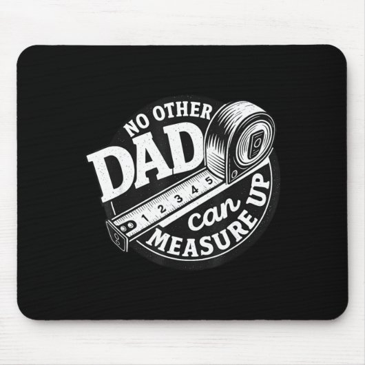 Tapis De Souris No Other Dad Can Measure Up Men Funny Fathers Day (Devant)