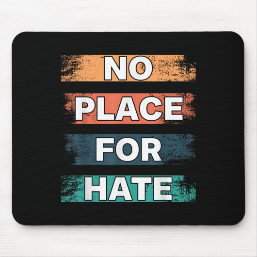Tapis De Souris No Place For Hate. Statement Of Peace No Hate. Sit (Devant)