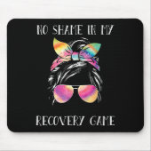Tapis De Souris No Shame In My Recovery Game Motivational Emwermen (Devant)