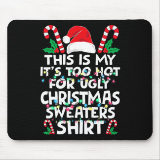 Tapis De Souris Noël C'est mon C'est trop chaud pour le sale pull