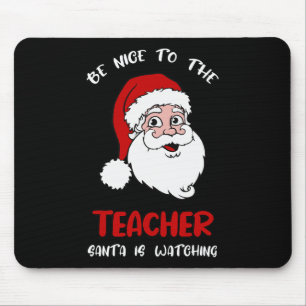Tapis De Souris Noël de l'enseignant - Soyez gentil avec l'enseign