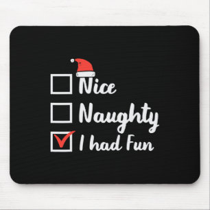 Tapis De Souris Noël Nice Naughty J'Ai Amusé Amusant Fun Xmas Femm
