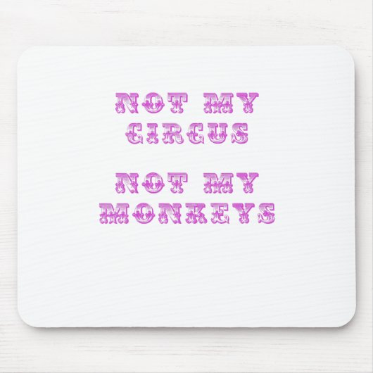 Tapis De Souris Non mon cirque non mes singes (Devant)