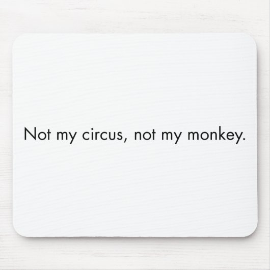 Tapis De Souris Non mon cirque. Non mon singe (Devant)