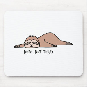 Tapis De Souris Non. Pas aujourd'hui, paresseux
