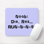 Tapis De Souris Noob : Meurent, Rez… RUN-N-N-N ! (Avec souris)