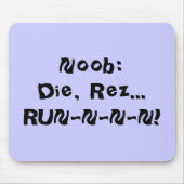 Tapis De Souris Noob : Meurent, Rez… RUN-N-N-N ! (Devant)