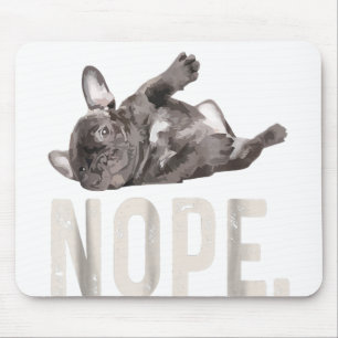 Tapis De Souris Nope Lazy French Bulldog Lover cadeau
