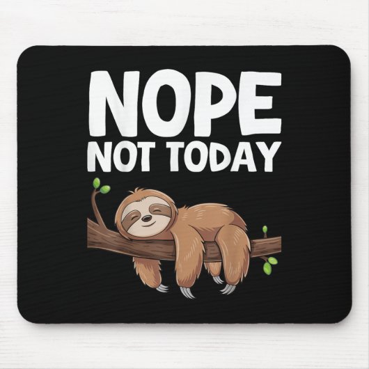 Tapis De Souris Nope Not Today Sloth (Devant)