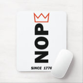 Tapis De Souris NOPE. Pas de rois. (Avec souris)