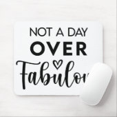 Tapis De Souris Not a Day Over Fabulous – Funny Birthday Quote (Avec souris)