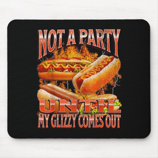 Tapis De Souris Not A Party Until Glizzy Funny Wiener Hot Dog Meme (Devant)