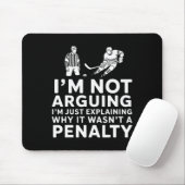 Tapis De Souris Not Arguing I'm Just Explaining Why It Wasn't A Pe (Avec souris)
