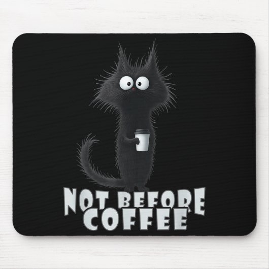 Tapis De Souris Not Before Coffee-tee Design – Funny Morning Cat A (Devant)