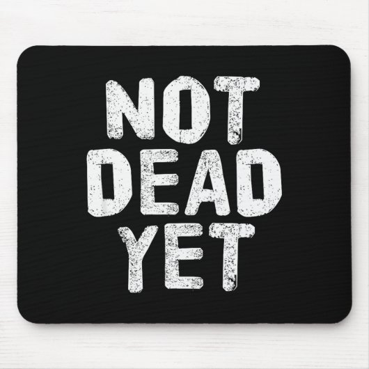 Tapis De Souris Not Dead Ye Funny Undead Zombie Veteran (Devant)
