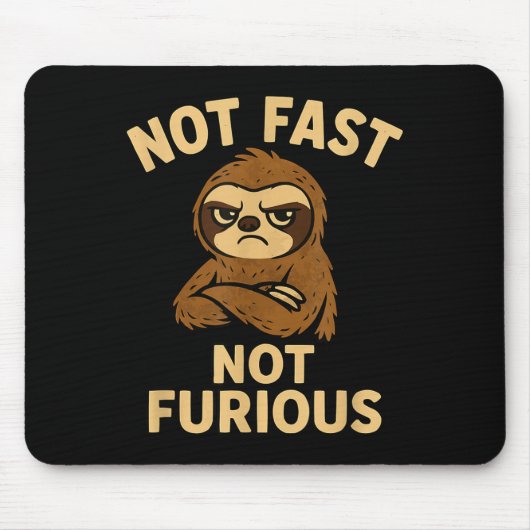 Tapis De Souris Not Fast Not Furious, Funny Sltoh (Devant)