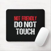 Tapis De Souris Not Friendly Do Not Touch Funny Sarcasm Quote (Avec souris)