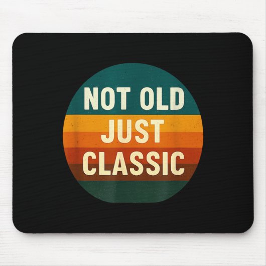 Tapis De Souris Not Old Just Clic Funny Quote Tee Birthday  (Devant)
