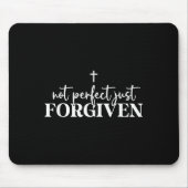 Tapis De Souris Not Perfect Just Forgiven (Devant)