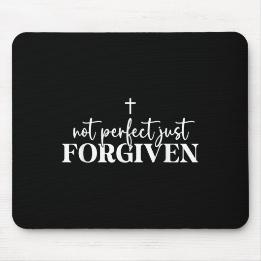 Tapis De Souris Not Perfect Just Forgiven (Devant)