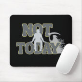 Tapis De Souris NOT TODAY – Funny Dark Humor Grim Reaper  (Avec souris)