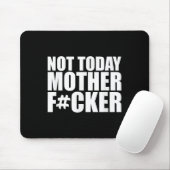 Tapis De Souris Not Today Mother Forer - Werful Motivational State (Avec souris)