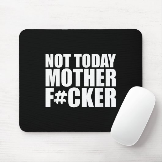 Tapis De Souris Not Today Mother Forer - Werful Motivational State (Avec souris)