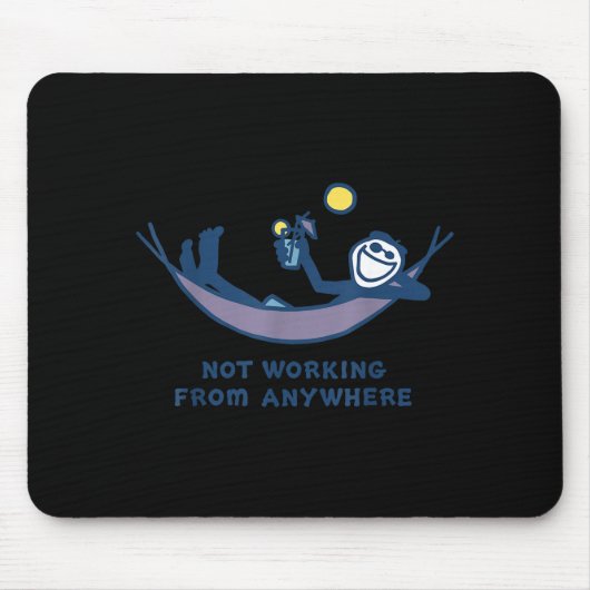 Tapis De Souris Not Working From Anywhere Funny Vacation Remote Wo (Devant)