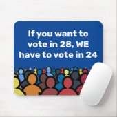 Tapis De Souris Nous devons voter en 24 (Avec souris)