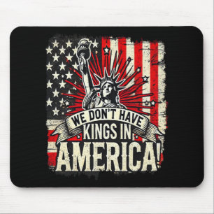 Tapis De Souris Nous N'avons Pas De Rois En Amérique Trump King Us