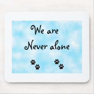 Tapis De Souris Nous ne sommes jamais seuls à mousepad