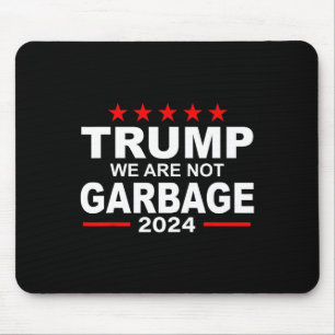 Tapis De Souris Nous ne sommes pas des ordures Votez Trump 2025 Ci