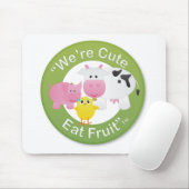 Tapis De Souris Nous sommes mignons, mangeons du fruit (Avec souris)