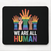 Tapis De Souris Nous Sommes Tous Humains Arc-En-Ciel LGBTQ Fierté (Devant)