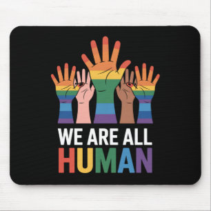 Tapis De Souris Nous Sommes Tous Humains Arc-En-Ciel LGBTQ Fierté