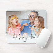 Tapis De Souris Nous Vous Aimons Papa Script Nom Informel Photo Ov (Avec souris)